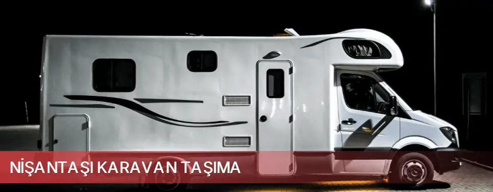 Nişantaşı İlçemi Karavan Taşıma